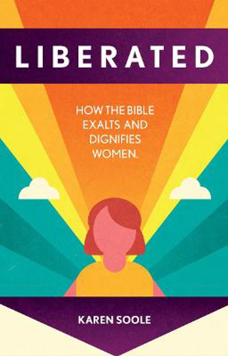 Picture of Liberated: How the Bible Exalts and Dignifies Women