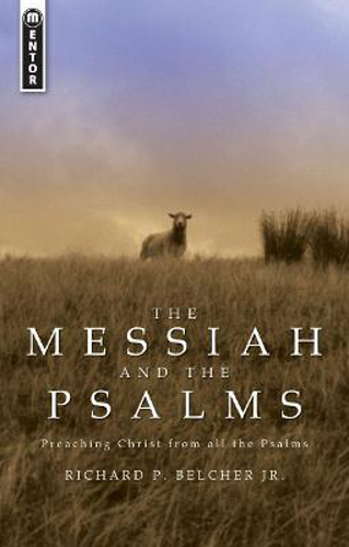 Picture of The Messiah and the Psalms: Preaching Christ from all the Psalms