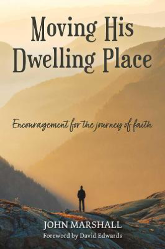 Picture of Moving His Dwelling Place: Encouragement for the journey of faith