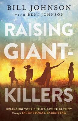 Picture of Raising Giant-Killers: Releasing Your Child's Divine Destiny through Intentional Parenting