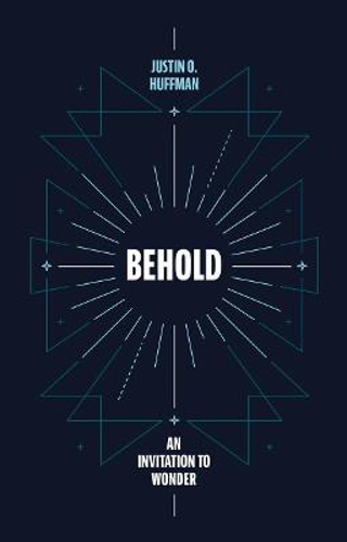 Picture of Behold: An Invitation to Wonder