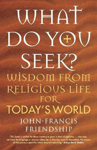 Picture of What Do You Seek?: Wisdom from religious life for today's world