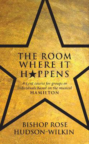 Picture of The Room Where It Happens: A Lent course for groups or individuals based on the musical Hamilton