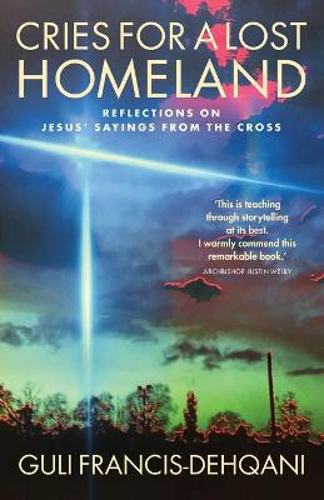 Picture of Cries for a Lost Homeland: Reflections on Jesus' sayings from the cross