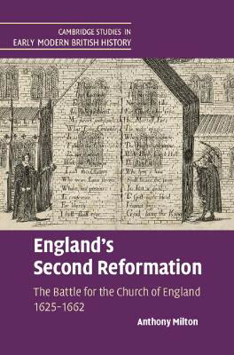 Picture of England's Second Reformation: The Battle for the Church of England 1625-1662