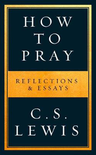 Picture of How to Pray: Reflections & Essays