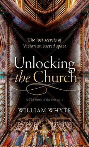 Picture of Unlocking the Church: The lost secrets of Victorian sacred space