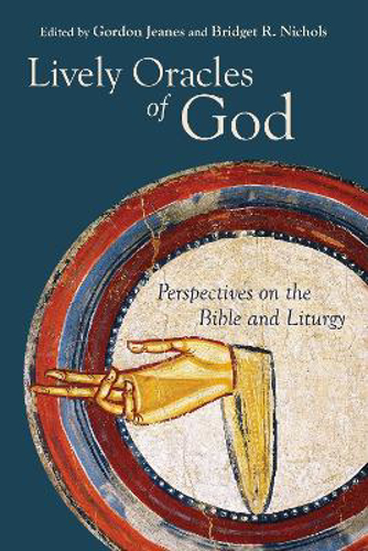 Picture of Lively Oracles of God: Perspectives on the Bible and Liturgy