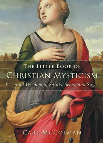 Picture of The Little Book of Christian Mysticism: Essential Wisdom of Saints, Seers, and Sages