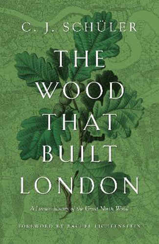 Picture of The Wood that Built London: A Human History of the Great North Wood