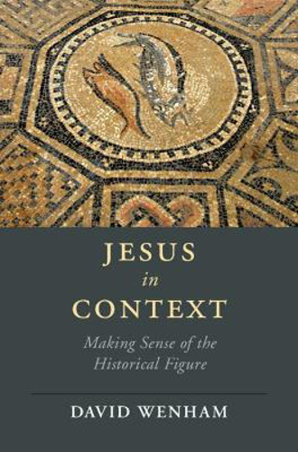 Picture of Jesus in Context: Making Sense of the Historical Figure