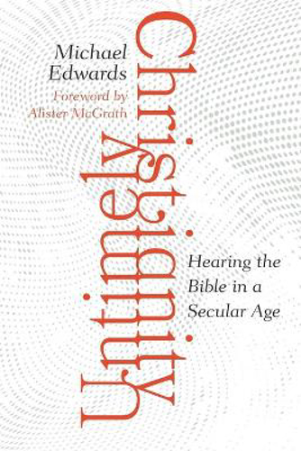 Picture of Untimely Christianity: Hearing the Bible in a Secular Age