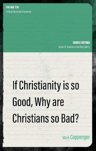 Picture of If Christianity is So Good, Why are Christians So Bad?