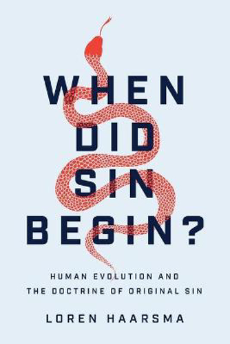 Picture of When Did Sin Begin?: Human Evolution and the Doctrine of Original Sin