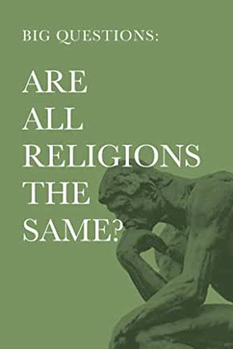 Picture of Big Questions: Are All Religions the Same?