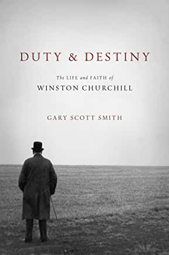 Picture of Duty and Destiny: The Life and Faith of Winston Churchill
