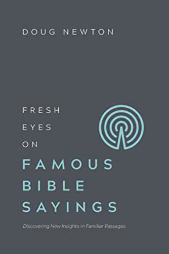 Picture of Fresh Eyes on Famous Bible Sayings: Discovering New Insights in Familiar Passages