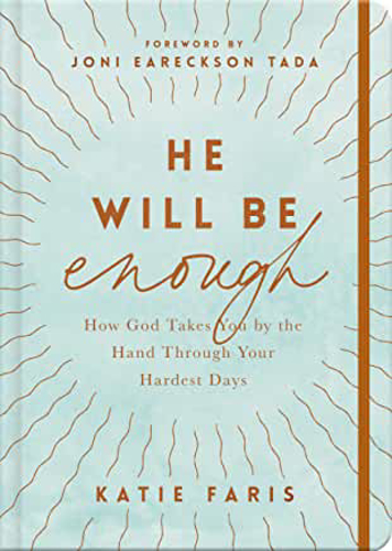 Picture of He Will Be Enough: How God Takes You by the Hand Through Your Hardest Days