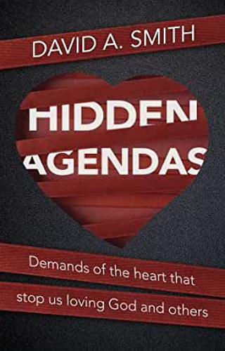 Picture of Hidden Agendas: Demands of the Heart that Stop Us Loving God and Others