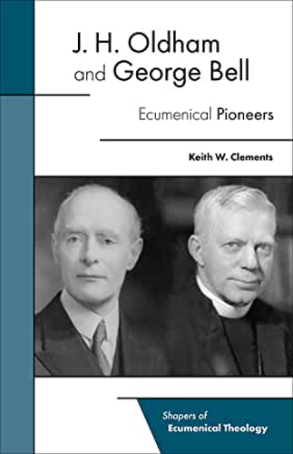 Picture of J. H. Oldham and George Bell: Ecumenical Pioneers