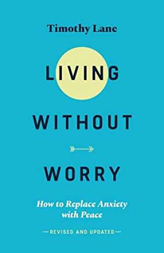 Picture of Living without Worry: How to replace anxiety with peace