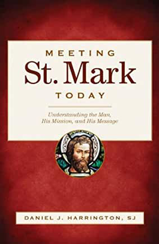 Picture of MEETING ST. MARK TODAY: DISCOVERING THE MAN, HIS MISSION, AND HIS MESSAGE