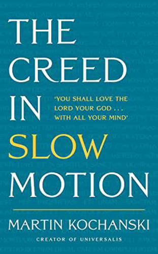 Picture of The Creed in Slow Motion: An exploration of faith, phrase by phrase, word by word