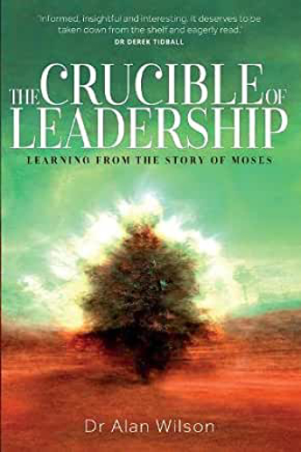 Picture of The Crucible of Leadership: Learning from the Story of Moses