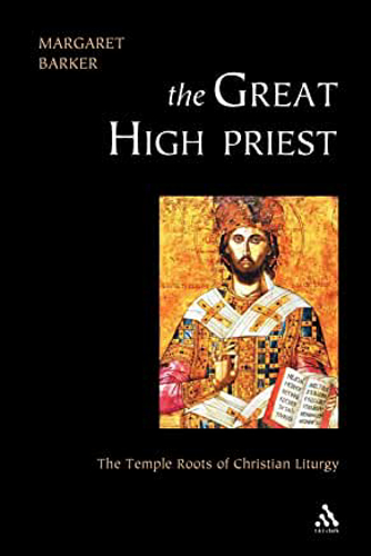 Picture of The Great High Priest: The Temple Roots of Christian Liturgy
