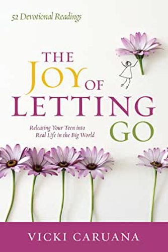 Picture of JOY OF LETTING GO: RELEASING YOUR TEEN INTO REAL LIFE IN THE BIG WORLD
