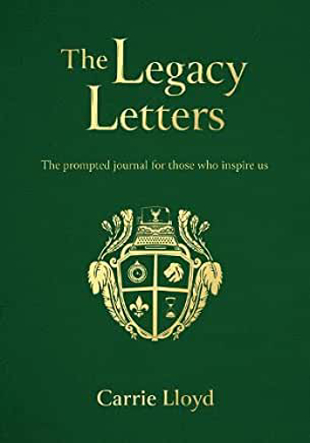 Picture of The Legacy Letters: The Prompted Journal for those who Inspire Us