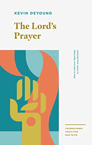 Picture of The Lord's Prayer: Learning from Jesus on What, Why, and How to Pray