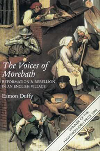 Picture of The Voices of Morebath: Reformation and Rebellion in an English Village