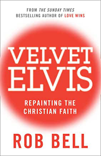 Picture of Velvet Elvis: Repainting the Christian Faith