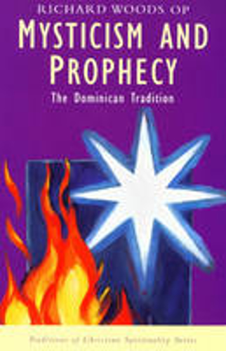 Picture of MYSTICISM AND PROPHECY. THE DOMINICAN TRADITION