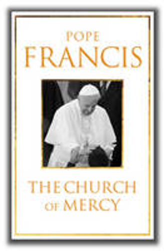 Picture of The Church Of Mercy: His First Major Book: A Message Of Hope For All People