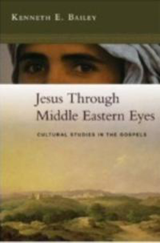 Picture of Jesus Through Middle Eastern Eyes: Cultural Studies In The Gospels