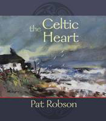 Picture of The Celtic Heart: An Anthology Of Prayers And Poems In The Celtic Tradition