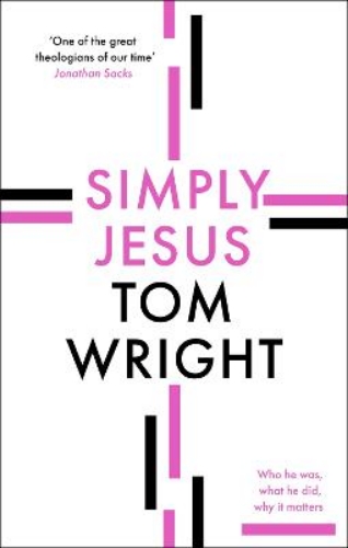 Picture of Simply Jesus: Who He Was, What He Did, Why It Matters