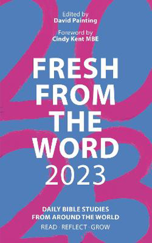 Picture of Fresh From the Word 2023: Daily Bible Studies From Around the World: Read, Reflect, Grow