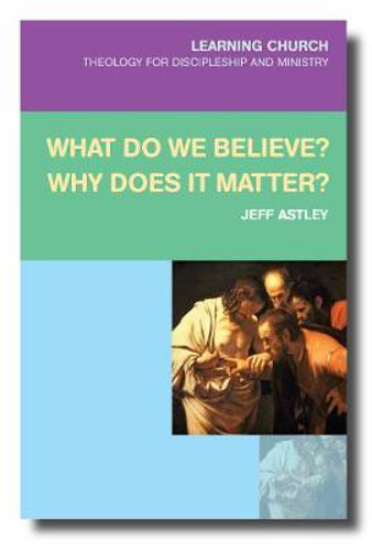 Picture of What Do We Believe? Why Does It Matter?