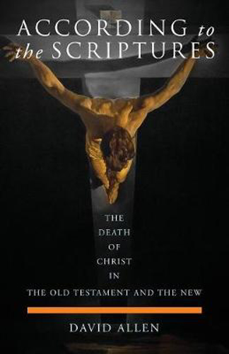 Picture of According to the Scriptures: The Death of Christ in the Old Testament and the New