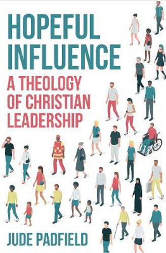 Picture of Hopeful Influence: A Theology of Christian Leadership