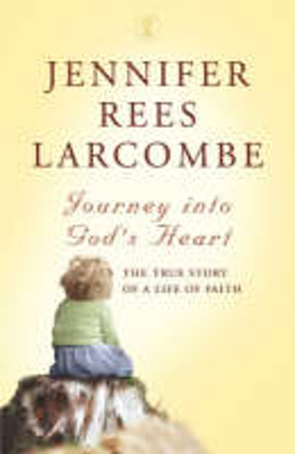 Picture of Journey into God's Heart: The True Story of a Life of Faith