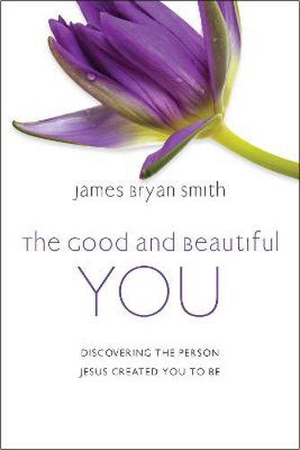 Picture of The Good and Beautiful You: Discovering the Person Jesus Created You to Be