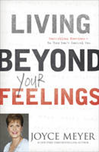 Picture of Living Beyond Your Feelings: Controlling Emotions So They Don't Control You