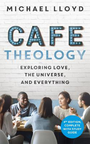 Picture of Cafe Theology: Exploring love, the universe and everything