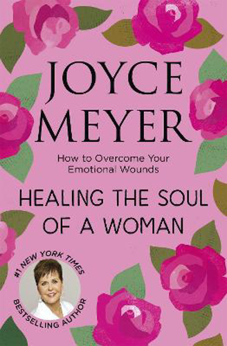 Picture of Healing The Soul Of A Woman: How To Overcome Your Emotional Wounds