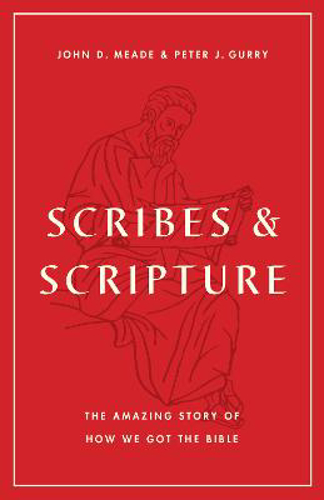 Picture of Scribes And Scripture: The Amazing Story Of How We Got The Bible