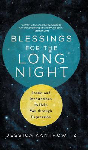 Picture of Blessings for the Long Night: Poems and Meditations to Help You through Depression